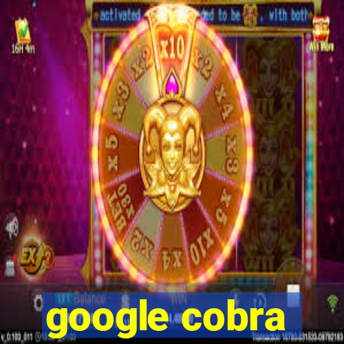 google cobra